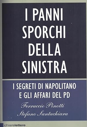 Bild des Verkufers fr I panni sporchi della sinistra: I segreti di Napolitano e gli affari del Pd zum Verkauf von MULTI BOOK