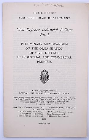 CIVIL DEFENCE INDUSTRIAL BULLETIN No.1 Preliminary Memorandum On The Organisation Of Civil Defenc...
