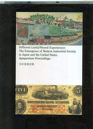 Seller image for Different Lands/Shared Experiences: The Emergence of Modern Industrial Society in Japan and the United States for sale by Daniel Liebert, Bookseller