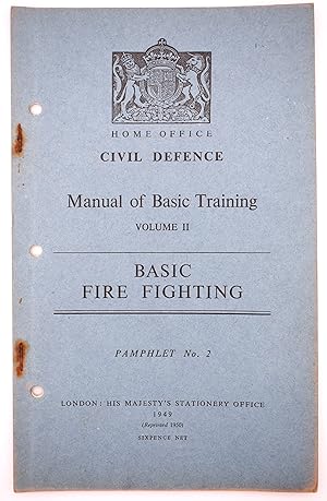 HOME OFFICE CIVIL DEFENCE MANUAL OF BASIC TRAINING Volume II Basic Fire-Fighting