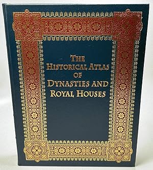 Seller image for The Historical Atlas of Dynasties and Royal Houses (Easton Press) for sale by Ivy Ridge Books/Scott Cranin