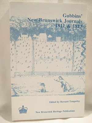 Gubbins' New Brunswick Journals 1811 & 1813 (New Brunswick Heritage Publications)
