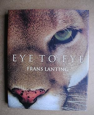 Imagen del vendedor de Eye To Eye: Intimate Encounters with the Animal World. a la venta por N. G. Lawrie Books