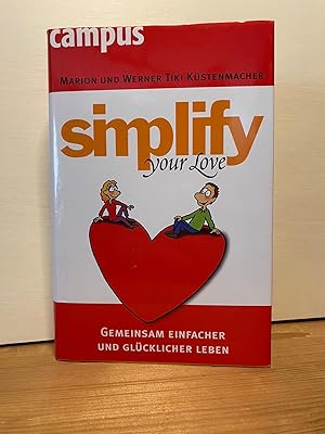 Bild des Verkufers fr simplify your love: Gemeinsam einfacher und glcklicher leben zum Verkauf von Buchhandlung Neues Leben