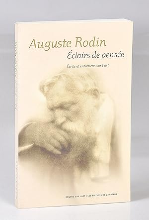 Auguste Rodin, éclairs de pensée, écrits et entretiens