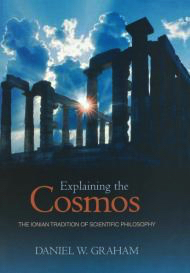 Imagen del vendedor de Explaining the Cosmos: The Ionian Tradition of Scientific Philosophy a la venta por Monroe Street Books