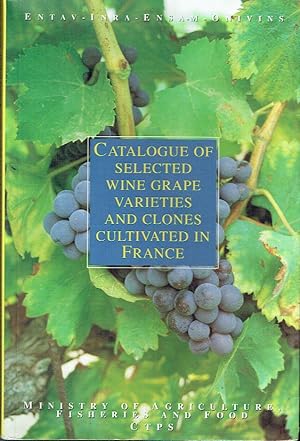 Seller image for Catalogue of Selected Wine Grape Varieties and Clones Cultivated in France for sale by Blue Whale Books, ABAA