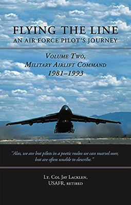 Bild des Verkufers fr Flying the Line, an Air Force Pilot's Journey: Volume Two, Military Airlift Command 1981-1993 zum Verkauf von Monroe Street Books