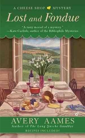 Seller image for Lost and Fondue : Cheese Shop Mystery for sale by GreatBookPrices