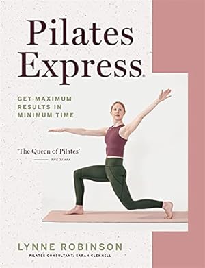 Bild des Verkufers fr Pilates Express: Get Maximum Results in Minimum Time zum Verkauf von WeBuyBooks