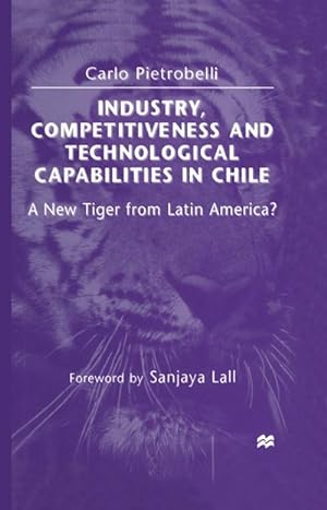 Seller image for Industry, Competitiveness and Technological Capabilities in Chile for sale by BuchWeltWeit Ludwig Meier e.K.