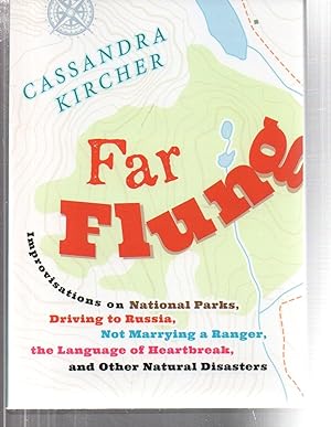 Seller image for Far Flung: Improvisations on National Parks, Driving to Russia, Not Marrying a Ranger, the Language of Heartbreak, and Other Natural Disasters (In Place) for sale by EdmondDantes Bookseller