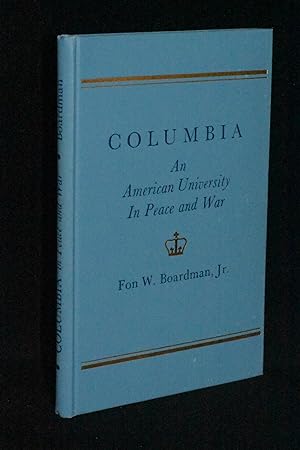 Columbia: An American University in Peace and War