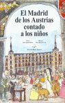 Imagen del vendedor de MADRID DE LOS AUSTRIAS CONTADO A LOS NIOS, EL a la venta por Antrtica