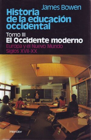 HISTORIA DE LA EDUCACIÓN OCCIDENTAL. TOMO III. EL OCCIDENTE MODERNO