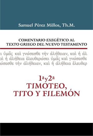 Imagen del vendedor de COMENTARIO EXEGTICO AL TEXTO GRIEGO DEL N.T. 1 Y 2 TIMOTEO Y TITO Y FILEMN a la venta por Antrtica