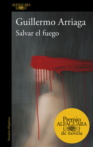 Seller image for SALVAR EL FUEGO (PREMIO ALFAGUARA DE NOVELA 2020) for sale by Antrtica