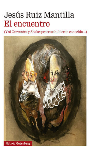 Seller image for EL ENCUENTRO (Y SI CERVANTES Y SHAKESPEARE SE HUBIERAN CONOCIDO) for sale by Antrtica