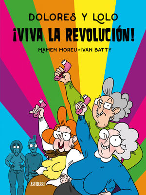 Bild des Verkufers fr DOLORES Y LOLO 2. VIVA LA REVOLUCIN! zum Verkauf von Antrtica