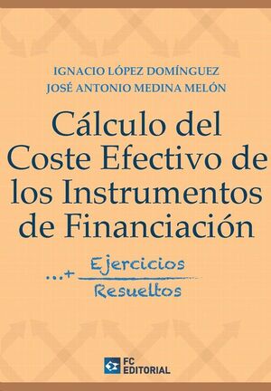 Seller image for CALCULO DEL COSTE EFECTIVO DE LOS INSTRUMENTOS DE FINANCIACION for sale by Antrtica