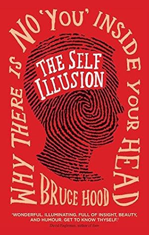 Bild des Verkufers fr The Self Illusion: Why There is No 'You' Inside Your Head zum Verkauf von WeBuyBooks