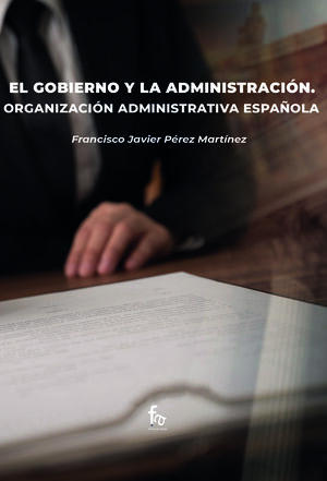 GOBIERNO Y LA ADMINISTRACION,EL ORGANZACION ADMINISTRATIVA