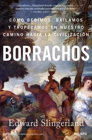 BORRACHOS: CÓMO BEBIMOS, BAILAMOS Y TROPEZAMOS EN NUESTRO CAMINO.