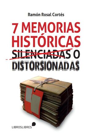 Imagen del vendedor de SIETE MEMORIAS HISTRICAS SILENCIADAS O DISTORSIONADAS a la venta por Antrtica