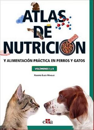 Seller image for ATLAS DE NUTRICIN Y ALIMENTACIN PRCTICA EN PERROS Y GATOS. VOLMENES I Y II for sale by Antrtica