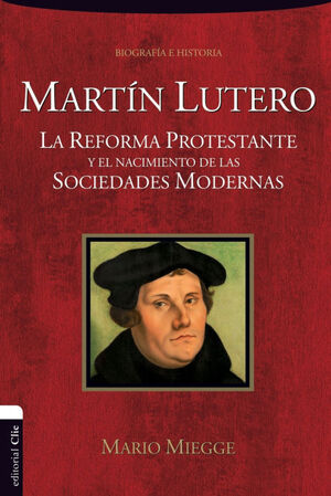 Seller image for MARTN LUTERO. LA REFORMA PROTESTANTE Y EL NACIMIENTO DE LA SOCIEDAD MODERNA for sale by Antrtica