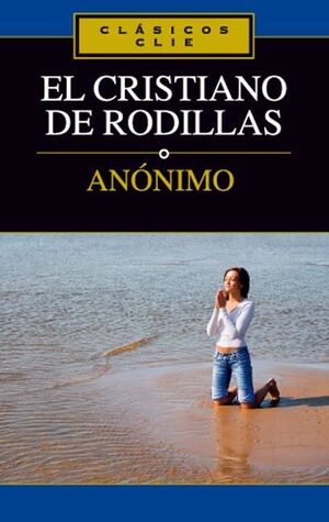 Seller image for EL CRISTIANO DE RODILLAS for sale by Antrtica