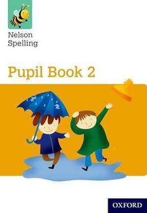Seller image for Nelson Spelling Pupil Book 2 Year 2/P3 (Yellow Level) (Nelson Spelling New Edition) for sale by WeBuyBooks