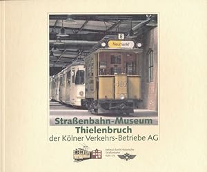 Seller image for Straenbahn-Museum Thielenbruch der Klner Verkehrs-Betriebe AG. for sale by Antiquariat Bernhardt