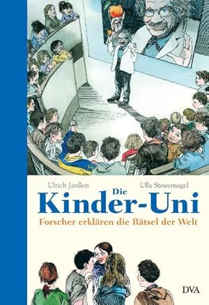 Seller image for Die Kinder-Uni - Drittes Semester Forscher erklren die Rtsel der Welt for sale by Bcher bei den 7 Bergen