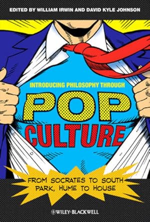 Seller image for Introducing Philosophy Through Pop Culture : From Socrates to South Park, Hume to House Hrsg. William Irwin ; Hrsg. David Kyle Johnson for sale by Bcher bei den 7 Bergen