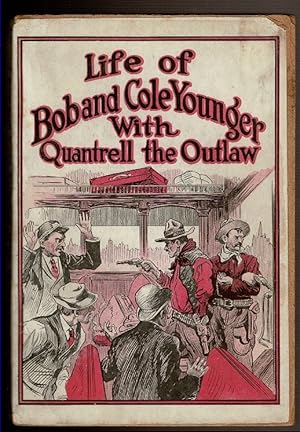 Image du vendeur pour LIFE OF BOB AND COLE YOUNGER WITH QUANTRELL THE OUTLAW mis en vente par Circle City Books