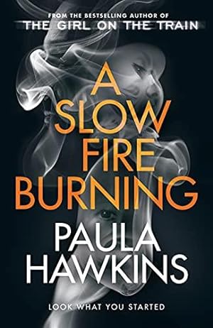 Bild des Verkufers fr A Slow Fire Burning: The scorching new thriller from the author of The Girl on the Train zum Verkauf von WeBuyBooks