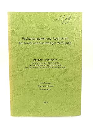 Rechtshängigkeit und Rechtskraft bei Arrest und einstweiliger Verfügung (Inaugural-Dissertation R...