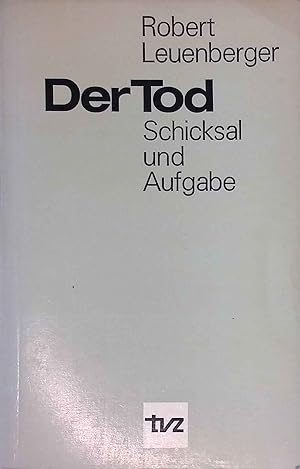 Imagen del vendedor de Der Tod: Schicksal und Aufgabe. a la venta por books4less (Versandantiquariat Petra Gros GmbH & Co. KG)