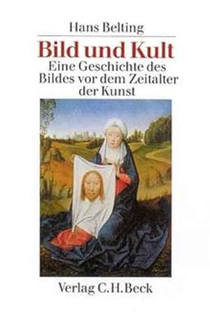 Imagen del vendedor de Bild und Kult. Eine Geschichte des Bildes vor dem Zeitalter der Kunst. a la venta por Antiquariat Thomas Haker GmbH & Co. KG