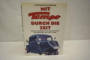 Bild des Verkufers fr Mit Tempo durch die Zeit: Tempo-Fahrzeuge von 1928 bis heute - Die Dreirder von Vidal & Sohn zum Verkauf von Antiquariat Wilder - Preise inkl. MwSt.