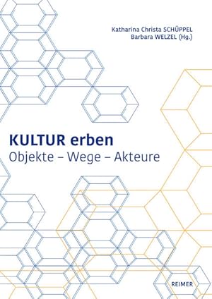 Kultur erben : Objekte - Wege - Akteure.