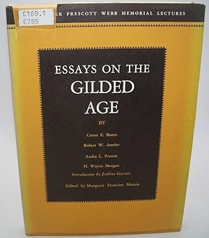 Imagen del vendedor de Essays on the Gilded Age: The Walter Prescott Webb Memorial Lectures a la venta por Easy Chair Books