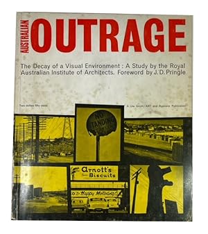 Australian Outrage: The Decay of a Visual Environment: A Study by the Royal Australian Institue o...