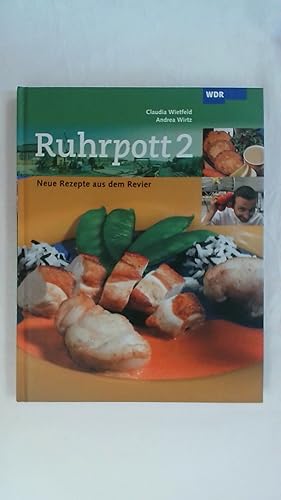 Bild des Verkufers fr RUHRPOTT. REZEPTE AUS DEM REVIER: RUHRPOTT BAND 2. NEUE REZEPTE AUS DEM REVIER. zum Verkauf von Buchmerlin