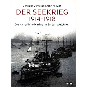 Bild des Verkufers fr Der Seekrieg 1914-1918: Die Kaiserliche Marine im Ersten Weltkrieg zum Verkauf von avelibro OHG