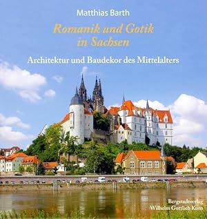 Seller image for Romanik und Gotik in Sachsen. Architektur und Baudekor des Mittelalters. for sale by Antiquariat Thomas Haker GmbH & Co. KG