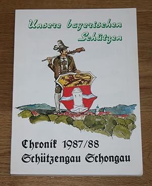 Bild des Verkufers fr Unsere bayerischen Schtzen. Chronik 1987/88: Schtzengau Schongau. zum Verkauf von Antiquariat Gallenberger