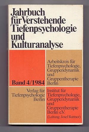 Jahrbuch für verstehende Tiefenpsychologie und Kulturanalyse, Band 4: 1984. [Herausgeber:] Instit...