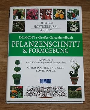 Bild des Verkufers fr DUMONTs groes Gartenhandbuch. Pflanzenschnitt & Formgebung. [The Royal Horticultural Society.] zum Verkauf von Antiquariat Gallenberger